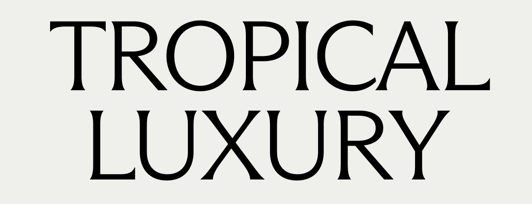 Tropical Luxury